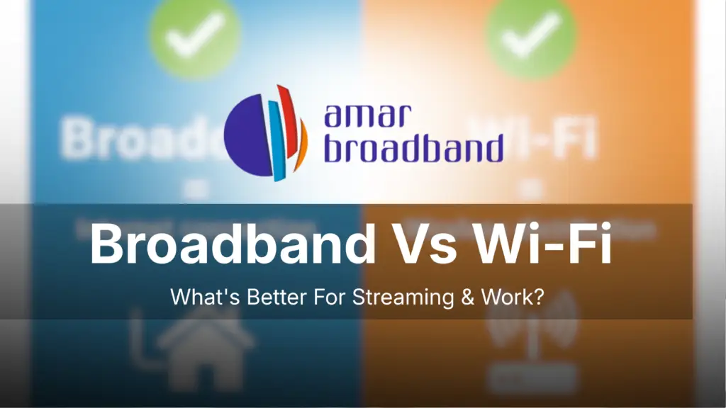 Broadband Vs Wi-Fi: What’s Better For Streaming & Work?