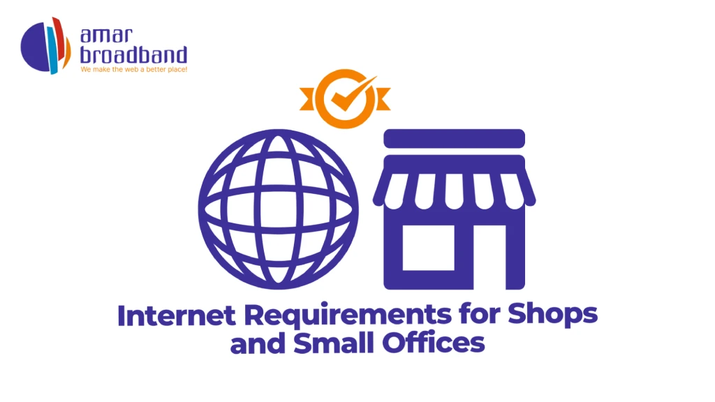 Graphic titled "Internet Requirements for Shops and Small Offices" featuring the Amar Broadband logo and line-art of a global network globe, a storefront building, and an orange checked quality badge. 